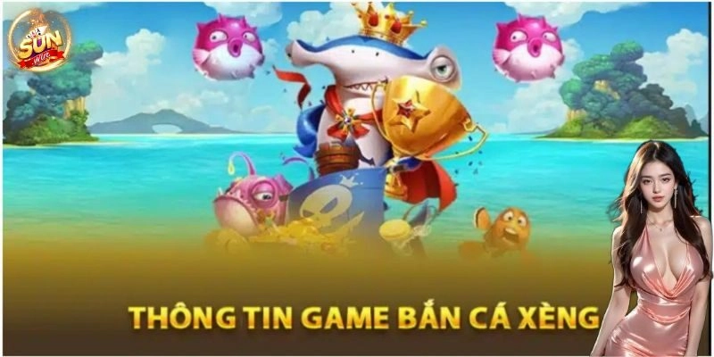 Bắn Cá Xèng – Trải Nghiệm Giải Trí Siêu Mới Mẻ Tại Sunwin